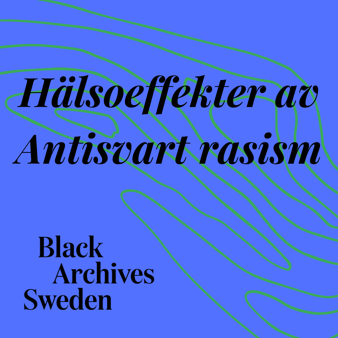 Image with the text the health effects of antiblack racism in Swedish