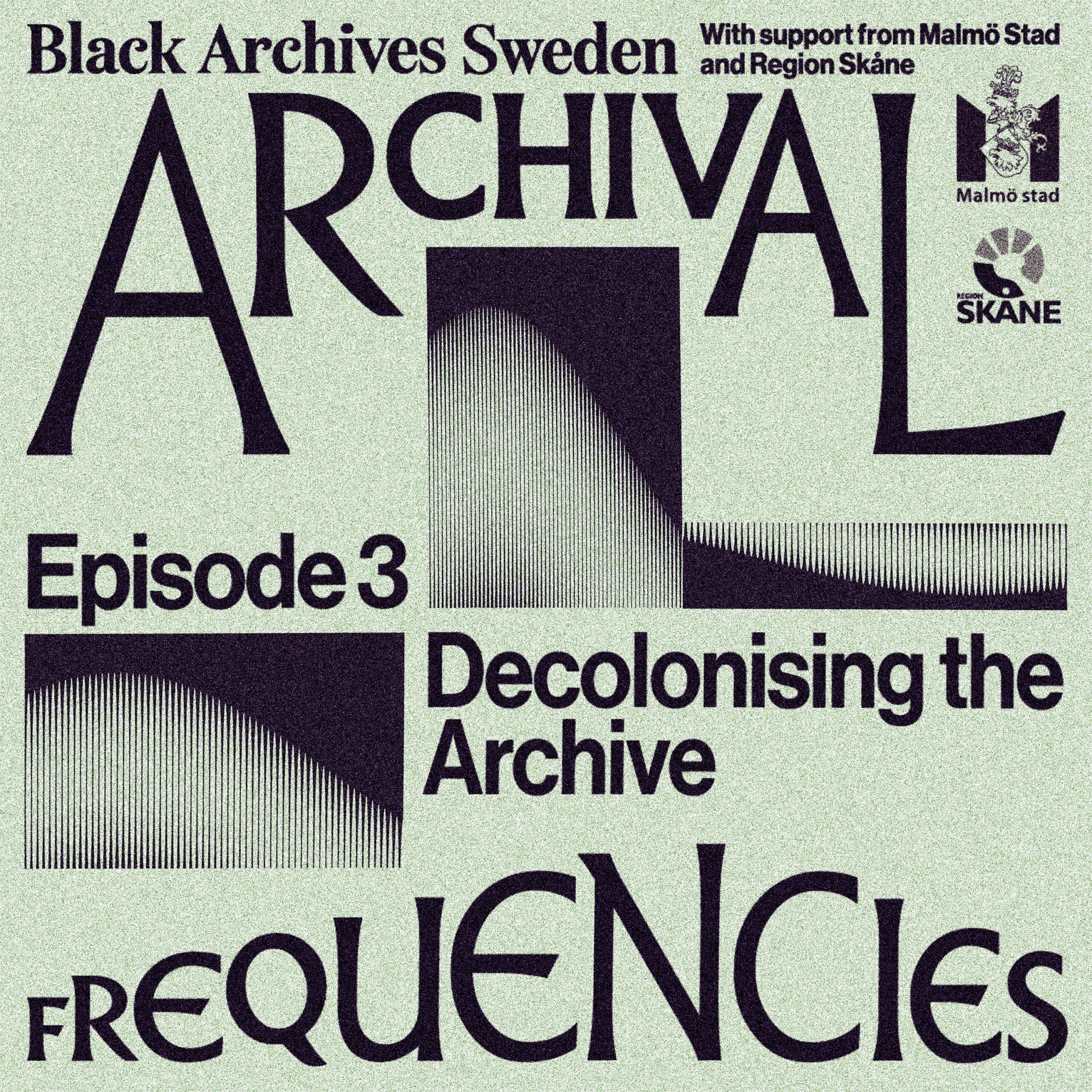 A grey poster with the text archival frequencies and decolonising the archive on. The text is written in black